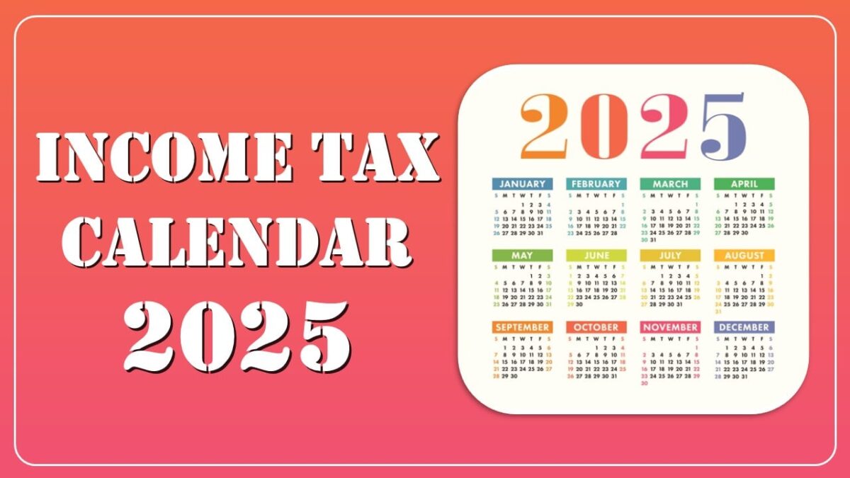 Income Tax Due Date Calendar for Calendar Year 2025